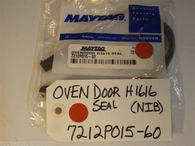 Maytag Magic Chef Stove 7212P015-60 OVEN DOOR H1616 SEAL NEW IN BOX Maytag Magic Chef Stove 7212P015-60 OVEN DOOR H1616 SEAL NEW IN BOX